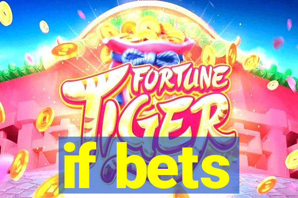 if bets